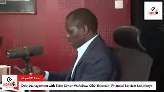 Debt Management with Elder Simon Wafubwa, CEO, Enwealth Financial Services Ltd, Kenya