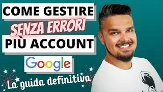 Come gestire pi&ugrave; ACCOUNT GOOGLE sullo stesso computer