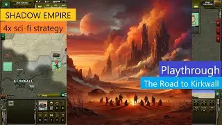 Shadow Empire Playthrough #27 - The Road to Kirkwall - [Finale]