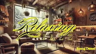 Music jazz santai - jazz elegan untuk santai, Bekerja dan Belajar
