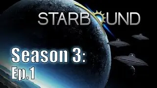 Starbound - Season 3 Ep1 - Stable Update!