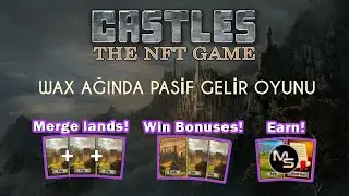 Castles NFT | Wax Ağında NFT Oyunu Tekrar Hype Gelebilir!! | P2E-NFT