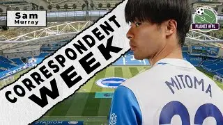 Brighton with Sam Murray | Correspondent Week ep.18 | Planet FPL 2025/26