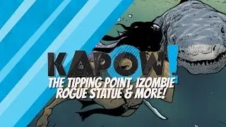 Kapow! Переломный момент, iZombie, Rogue Statue и многое другое!