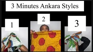 Ankara 3 Minutes, 3 Styles, Quick Headwrap Tutorial