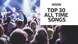 TOP 30 MOST POPULAR SONGS - IKSON | Best Vlog | No Copyright