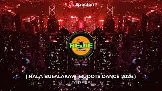 HALA BULALAKAW_BUDOTS DANCE 2026_DJREJIE