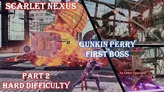 Scarlet Nexus - First Mission & Gunkin Perry Boss Hard Difficulty - Part 2 Full Gameplay Walkthrough