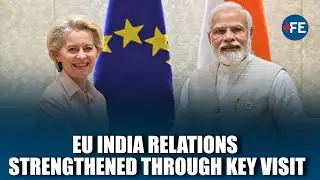 European Commission President Visits Delhi To Conclude Historic EU-India Trade Deal