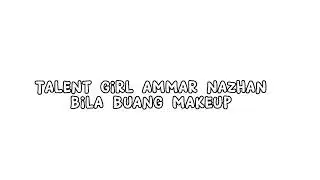 Talent Ammar Nazhan bila buang makeup??|#teamammarnazhan #fyp #shorts