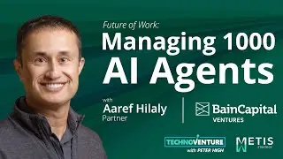 Bain Capital Ventures' Aaref Hilaly on Agentic AI & Future of Human-Machine Teams | Technoventure 2