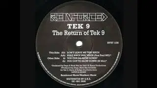 Tek 9 - You Got To Slow Down