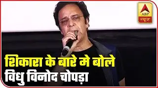 Shikara: Real Refugees Have Worked In The Film, Says Vidhu V Chopra | ABP News