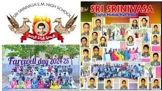 FAREWELL DAY 2024-2025                                           SRI SRINIVASA HIGH SCHOOL KODUMUR