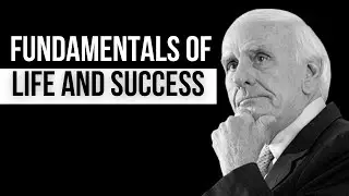 Master the Basic Fundamentals of Life and Success With Jim Rohn