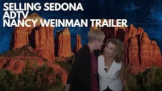 Nancy Weinman Trailer 2 | Selling Sedona ADTV