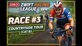 Zwift Racing League Race #3 | Countryside Tour (Cat B) | LIVE