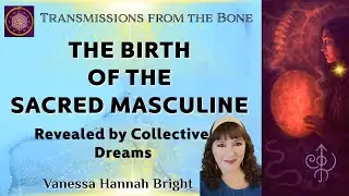 The Birth of the Sacred Masculine -- Revealed by Collective Dreams
