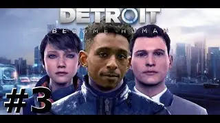 The Soft Bigotry Of Difficult Choices | Detroit: Become Human Lets Play #3