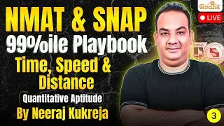 NMAT & SNAP I 99% ile Playbook 🔥 I Time Speed ​​Distance - 3 I Neeraj Kukreja | РОДХА