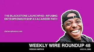 The Blackstone LaunchPad: Infusing Entrepreneurship as a Career Path