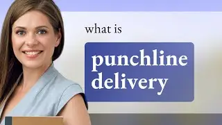 Mastering the Art of Punchline Delivery