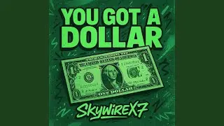 you got a dollar