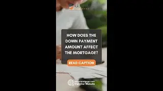 How down payment amount affect the mortgage