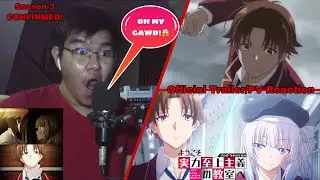 HOLY SH!T! NO WAY!!! | Classroom of the Elite Season 2 & Season 3 OFFICIAL TRAILER/PV REACTION