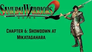 Samurai Warriors 2 - Magoichi Saika Tales: Chapter 6: Showdown at Mikatagahara - Chaos Difficulty