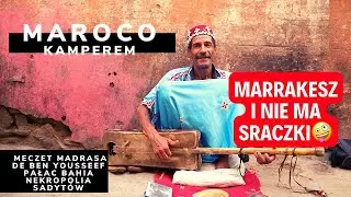 #10 Niesamowite miasto #Maroko! Zwiedzamy Marrakesz! Podziwiamy zabytki.  Nocne życie placu el Fna.
