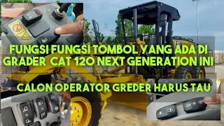 Fungsi tombol pada motor grader ||grader CAT 120 next generation