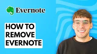How to Remove Evernote [2026 Full Guide]