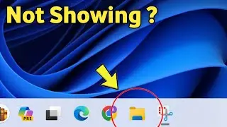 How to Fix File Explorer icon not Showing on Taskbar | Missing From the Task bar Windows 11