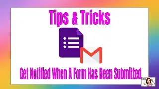 Copy of Turning on Notifications When a Google Form is Submitted