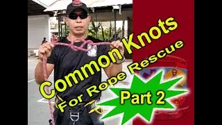 Part 2- Knot Tying for Rope Rescue