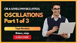 Oscillations| Part 1 of 3 | Simple Harmonic Motion | CAIE A Levels Physics 9702