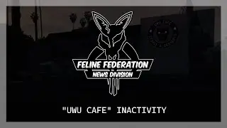 Feline Federation News Network - UWU Cafe | ANZUS FiveM