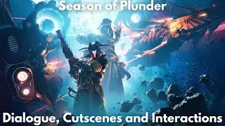 Season of Plunder, Dialogue, Cutscenes and Interactions [4K] - Destiny, Season of Plunder