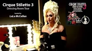 Cirque Stiletto 3: Backstage Tour with LaLa McCallan, Karin Bloemen, Wereldband and Cast