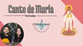 Canto de María - Sinaí / Canto de Entrada / Asunción