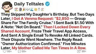 They Skipped My Daughter&rsquo;s Birthday. But Two Days Later, I Got A Venmo Request: &ldquo;$2,850