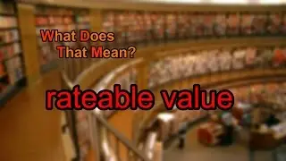 What does rateable value mean?