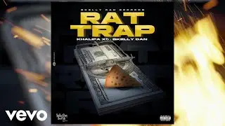 Khalifa X6, Skelly Dan - Rat Trap | Official Audio