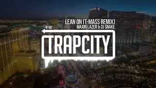 Major Lazer & DJ Snake - Lean On (feat. M&Oslash;) (T-Mass Remix) [REUPLOAD]