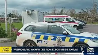 Westmoreland Woman Dies From Ex Boyfriend&rsquo;s Torture | CVM Television Jamaica