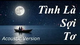 Tình Là Sợi Tơ @COVER - Cô đơn khi tình yêu không trọn vẹn