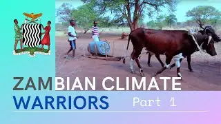 Zambian Climate Warriors Part 1