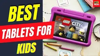 Top 5 Best Tablets for Kids [2023 Reviews]