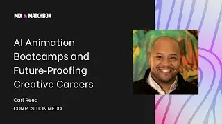 Future‑Proofing Creative Careers with Carl Reed of Composition Media - Mix & Matchbox Podcast